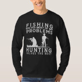 T-shirt Fishing Solves Most of The Problem Hunting Solves  (Devant)