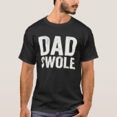 T-shirt Fit Dad Swole Workout (Devant)