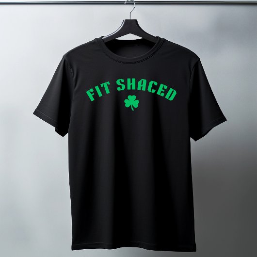 T-shirt Fit Shaced Funny Irish Drinking St. Patrick's Day