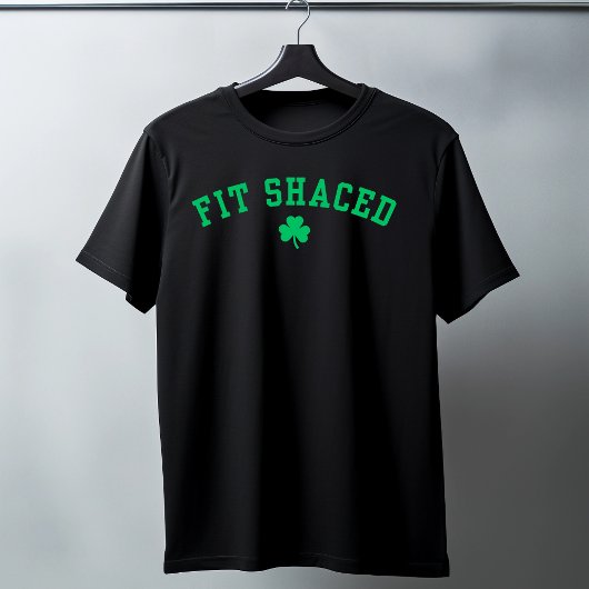 T-shirt Fit Shaced Funny Irish Drinking St. Patrick's Day