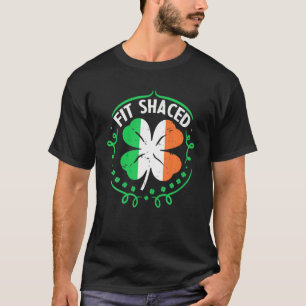 T-shirt Fit Shaced Funny St Patrick's Day Irish Drinking G