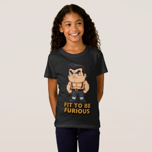 T-Shirt Fit to be Furious (Devant entier)