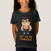 T-Shirt Fit to be Furious (Devant)