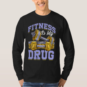 T-shirt Fitness is My Drug Gym Motivational Workout Tee