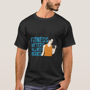 T-shirt Fitness Matters Wellness Works
