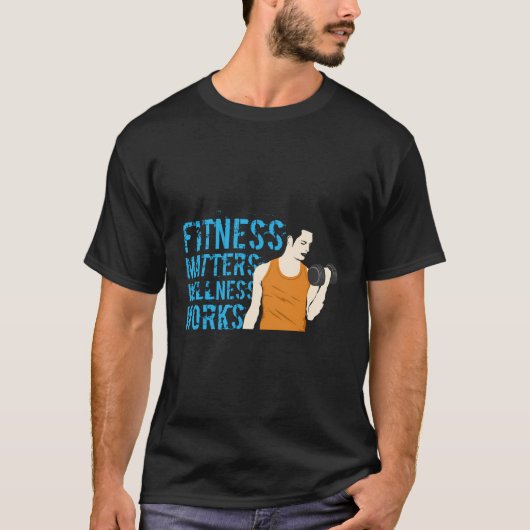 T-shirt Fitness Matters Wellness Works (Devant)