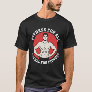 T-shirt Fitness pour tous, et tout pour la forme.
