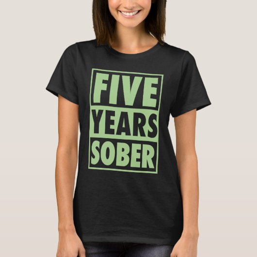 T-shirt Five Years Sober Recovering 5 Years Sobriety Anniv (Devant)