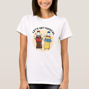 T-shirt Fizzical Funny Soda Pop Pun