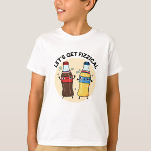 T-shirt Fizzical Funny Soda Pop Pun