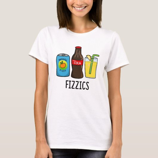 T-shirt Fizzics Funny Fizzy Cola Boissons Pun (Devant)