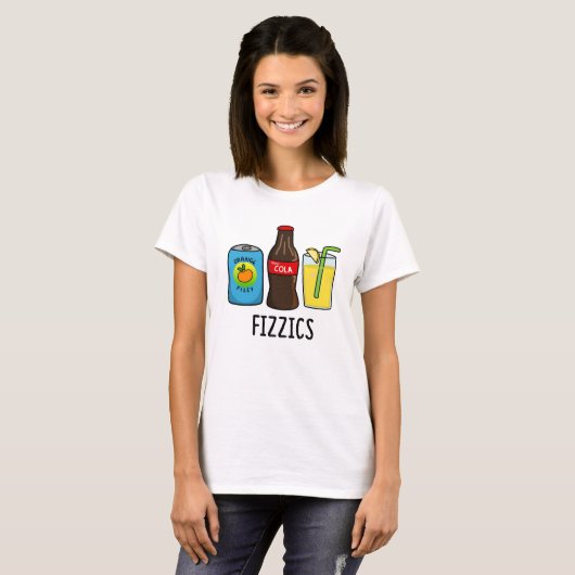 T-shirt Fizzics Funny Fizzy Cola Boissons Pun (Devant entier)