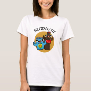 T-shirt Fizziquement Fit Funky Fizzy Cola Pun