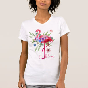 T-shirt Flamant rose "Be Fabulous"