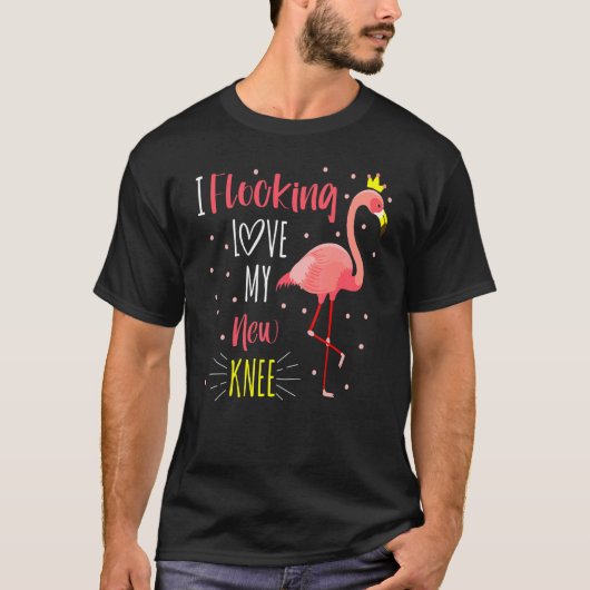 T-shirt Flamant rose Love My New Knee Remplacement Chirurg (Devant)