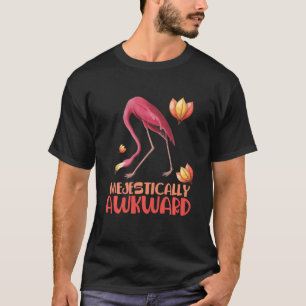 T-shirt Flamant rose Majestiquement Awkward Funny Animaux