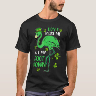 T-shirt Flamant rose Ne Me Fais Pas Poser Mon Pied Vers Le