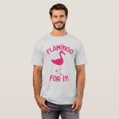 T-shirt Flamant rose pour It Tropical Rose Bird Motto (Devant entier)