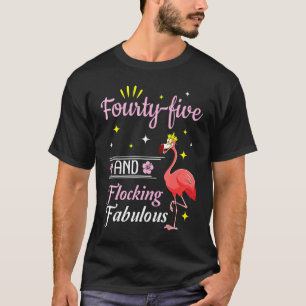 T-shirt Flamant rose Reine Fleur Joyeux 45 Ans Et Flocage
