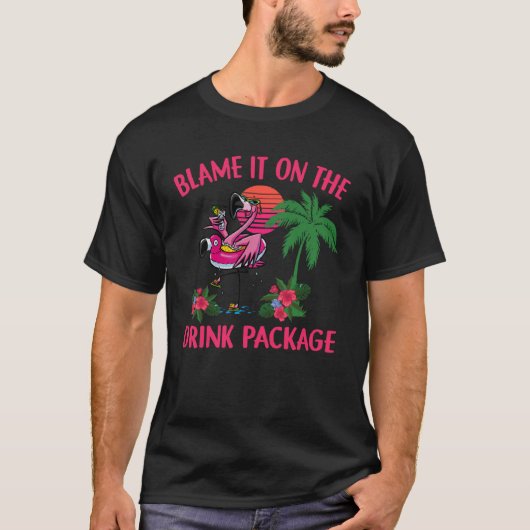T-shirt Flamingo Cruise Blame It on the Drink Package Drin (Devant)