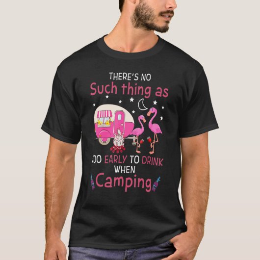 T-shirt Flamingo Thereu2019s No Such Thing As Too Early To (Devant)