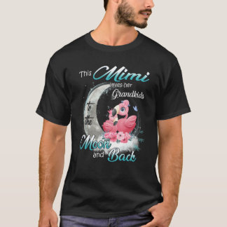 T-shirt Flamingo This Mimi Loves Her Grandkids To The Moon