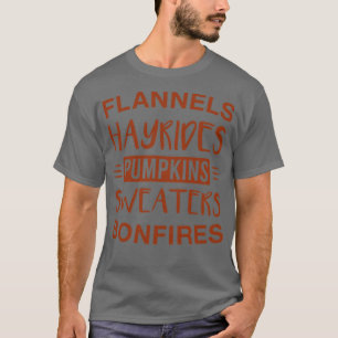 T-shirt Flannels Hayrides Pumpkins Sweaters Bonfires Fall 