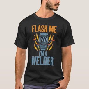 T-shirt Flash me im a Welder Welder