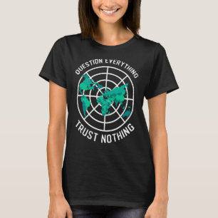 T-shirt Flat Earth Design Questions Tout faire confiance N