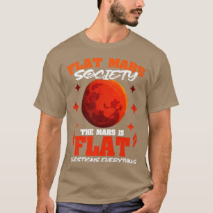T-shirt Flat Mars Society Mars Is Flat Planet Astronomy Sc