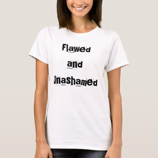 T-shirt flawed and unashamed (Devant)