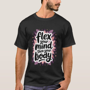 T-shirt Fléchissez Votre Esprit Puis Votre Corps - Yoga Mo