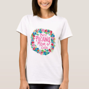 T-shirt Fleur colorée Wreath Meilleur F*cking Maman jamais