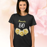 T-shirt Fleur de rose jaune 80e anniversaire<br><div class="desc">Fleur de rose jaune 80e anniversaire T-shirt. De belles roses jaunes. Le texte est en blanc et jaune et est facilement personnalisable - personnalisez-le avec votre nom et votre âge.</div>