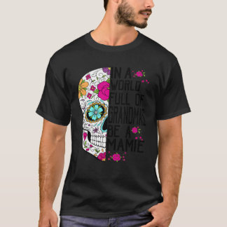 T-shirt Fleur Du Crâne Dans Un Monde Plein De Mamans Soyez