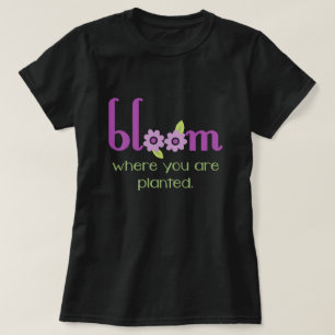 T-shirt Fleur où vous êtes obscurité inspirée plantée