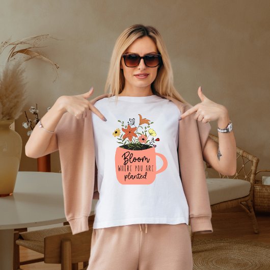 T-shirt Fleur où vous êtes planté