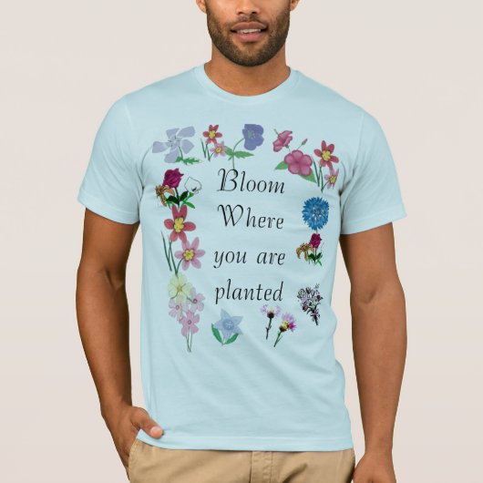 T-shirt Fleur où vous êtes plantés (Devant)