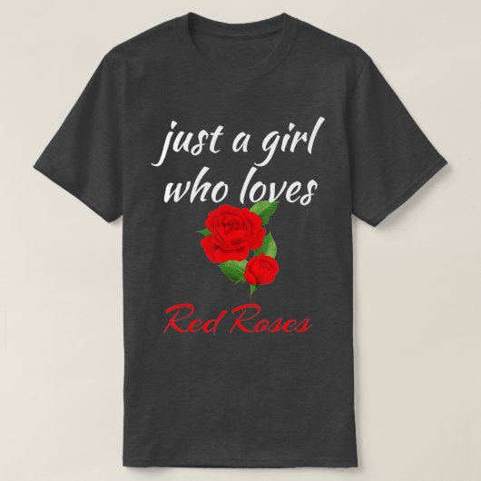 T-shirt Fleur rose juste une fille qui aime les roses roug (Design devant)