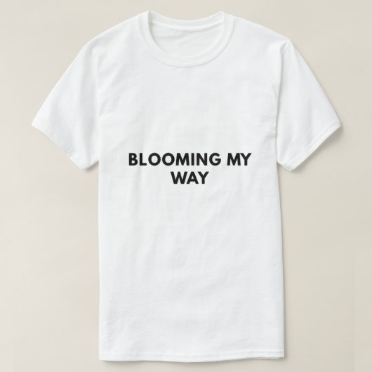 T-shirt Fleurir à ma façon (Design devant)