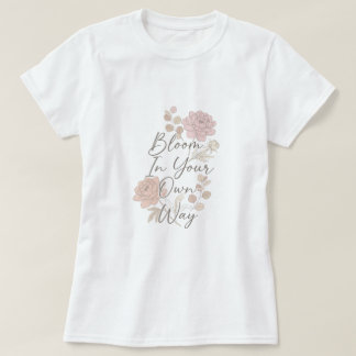 T-shirt Fleurir à Votre Propre Manière