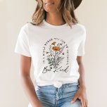 T-shirt Fleurs d'abeilles vintages et sauvages<br><div class="desc">T-shirt Fleurs d'abeilles vintages et sauvages "Dans le monde où vous pouvez être n'importe quoi être gentil"</div>