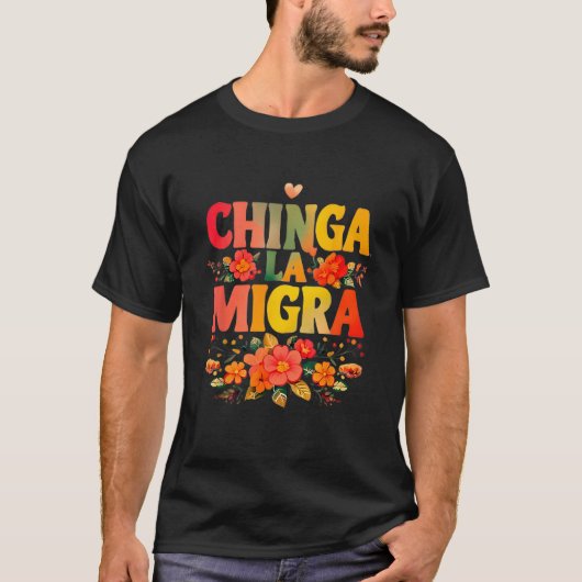 T-shirt Fleurs de Chinga La Migra (Devant)