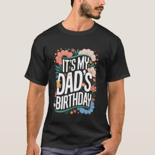 T-shirt Fleurs féminines C'est l'anniversaire de mon père