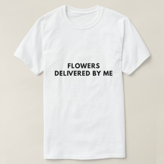 T-shirt Fleurs livrées par moi (Design devant)