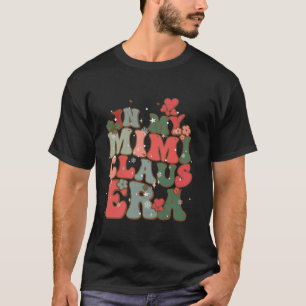 T-shirt Fleurs super Dans Mon Mimi Claus Era Joyeux Noël H