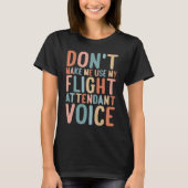 T-shirt Flight Attendant Don't Make Me Use My Flight Atten (Devant)