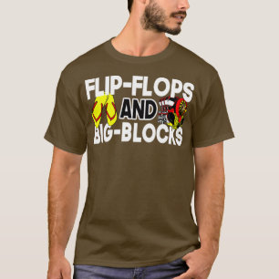 T-shirt Flip Flops and Big Blocks Drôle cadeau pour mécani
