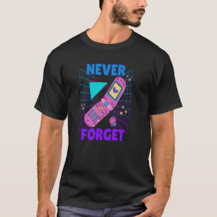 T-shirt Flip Phone 90's Nostalgia Never Forget 90s