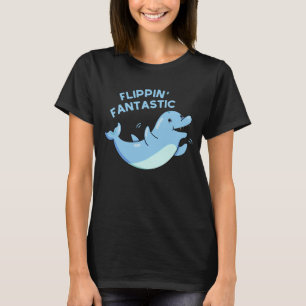 T-shirt Flippin Fantastic Funky Dolphin Pun Dark BG